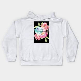 Brave, Strong, Beautiful, Amazing Kids Hoodie